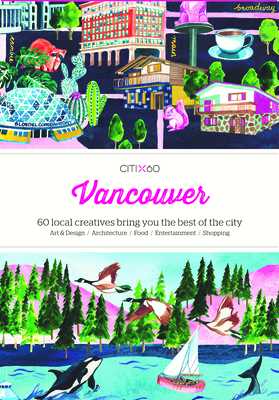Citix60: Vancouver: 60 Creatives Show You the Best of the City - Viction Workshop