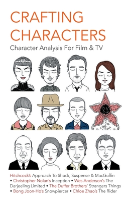 Crafting Characters: Character Analysis For Film & TV - Ming Kei Malcolm Liao