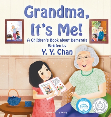 Grandma, It's Me!: A Children's Book about Dementia - Y. Y. Chan