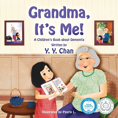 Grandma, It's Me! A Children's Book about Dementia - Y. Y. Chan