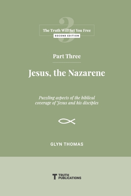 Part Three: Jesus, the Nazarene - Glyn Thomas