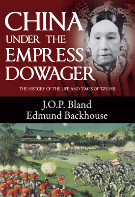 China Under the Empress Dowager - Backhouse Bland