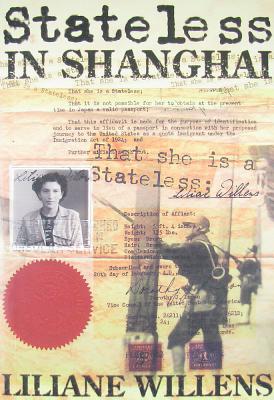 Stateless in Shanghai - Liliane Willens