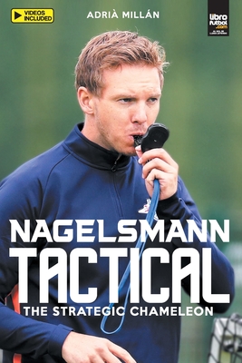 Nagelsmann Tactital: The strategic chameleon - Adrià Millán