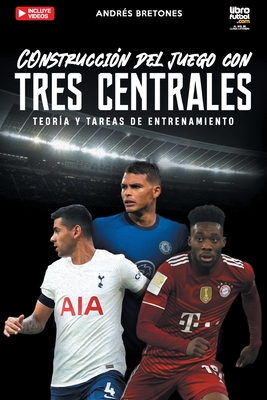 Construcción de juego con tres centrales: Teoría y tareas de entrenamiento - Andrés Bretones