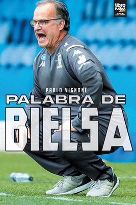 Palabra de Bielsa - Pablo Vignone
