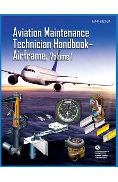 Poza produsului Aviation Maintenance Technician Handbook Airframe Volume 1: Faa-H-8083-31a - Federal Aviation Administration (faa)