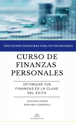 Curso de finanzas personales: Educación financiera para no financieros - Nathan D. Jones