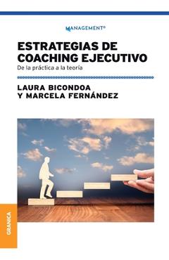 Coperta cărții 'Estrategias De Coaching Ejecutivo: De La Práctica A La Teoría - Laura Bicondoa'