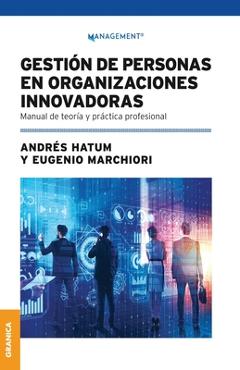 Coperta cărții 'Gestión De Personas En Organizaciones Innovadoras: Manual De Teoría Y Práctica Profesional - Andrés Hatum'