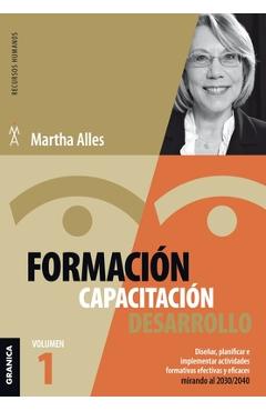 Coperta cărții 'Formación, Capacitación, Desarrollo: Volumen 1 - Martha Alles'