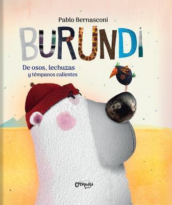 Burundi: de Osos, Lechuzas Y Témpanos Calientes - Pablo Bernasconi