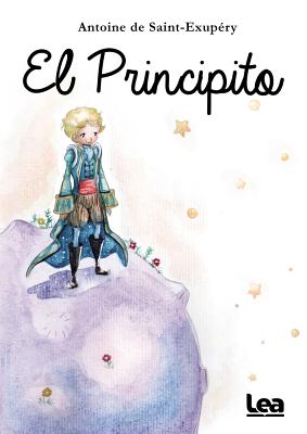 El Principito = The Little Prince - Antoine Saint-exupery