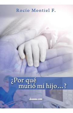 Coperta cărții '¿Por qué murió mi hijo...? - Rocío Montiel F.'