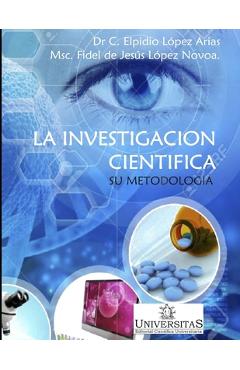 Coperta cărții 'La investigación científica, su metodología: Ejemplos aplicados al proceso pedagógico. - Msc Fidel De Jesús López Novoa'