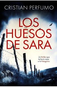 Coperta cărții 'Los huesos de Sara - Cristian Perfumo'