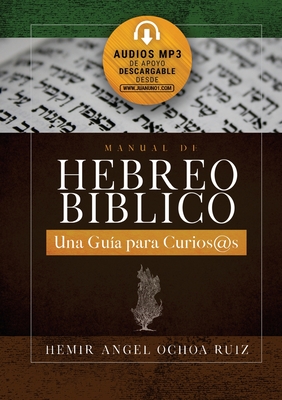 Manual de Hebreo Bíblico: Una guía para curios@s - Hemir Ángel Ochoa Ruiz