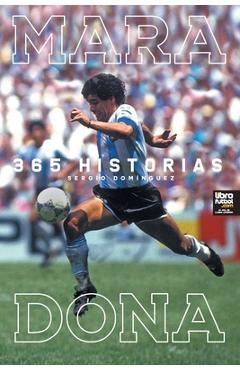 Poza produsului Maradona 365 Historias - Sergio Darío Domínguez