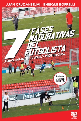 Las siete fases madurativas del futbolista - Juan Cruz Anselmi