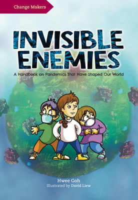 Invisible Enemies: A Handbook on Pandemics That Have Shaped Our World - David Liew