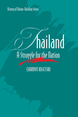 Thailand: A Struggle for the Nation - Charnvit Kasetsiri