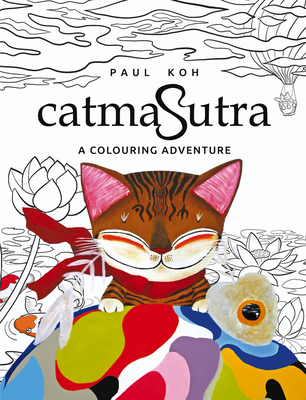 Catmasutra: A Colouring Adventure - Paul Koh