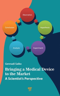 Bringing a Medical Device to the Market: A Scientist's Perspective - Gennadi Saiko