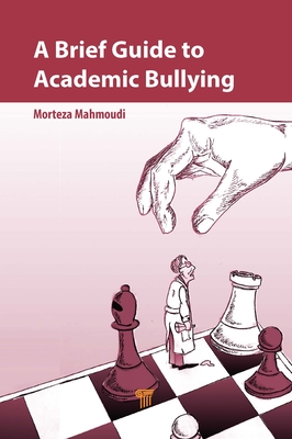 A Brief Guide to Academic Bullying - Morteza Mahmoudi