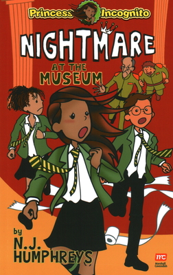 Nightmare at the Museum: Princess Incognito - N. J. Humphreys