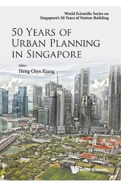 Poza produsului 50 Years of Urban Planning in Singapore - Chye Kiang Heng