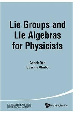 Poza produsului Lie Groups and Lie Algebras for Physicists - Ashok Das
