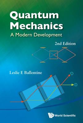 Quantum Mechanics: A Modern Development (2nd Edition) - Leslie E. Ballentine