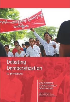 Coperta cărții 'Debating Democratization in Myanmar - Nick Cheesman'