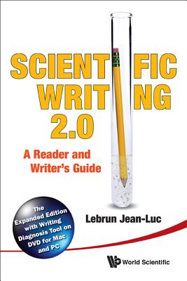 Scientific Writing 2.0: A Reader and Writer's Guide - Jean-luc Lebrun