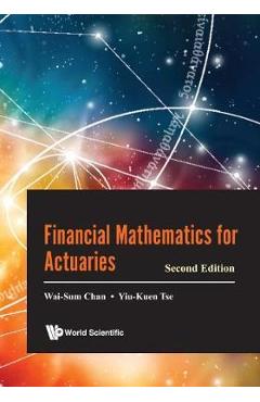 Coperta cărții 'Financial Mathematics for Actuaries: Second Edition - Wai-sum Chan'