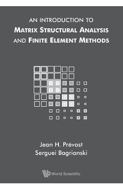 Poza produsului An Introduction to Matrix Structural Analysis and Finite Element Methods - Serguei Bagrianski