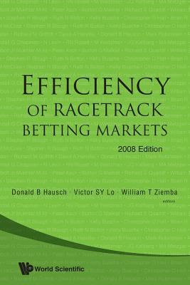 Efficiency of Racetrack Betting Markets (2008 Edition) - Donald B. Hausch