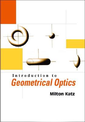 Introduction to Geometrical Optics - Milton Katz