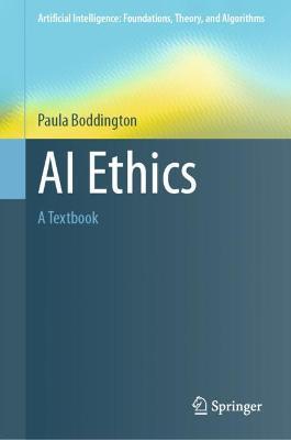 AI Ethics: A Textbook - Paula Boddington