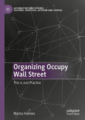Organizing Occupy Wall Street: This Is Just Practice - Marisa Holmes