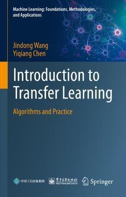 Introduction to Transfer Learning: Algorithms and Practice - Jindong Wang