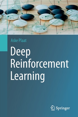 Deep Reinforcement Learning - Aske Plaat