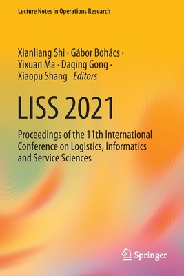 Liss 2021: Proceedings of the 11th International Conference on Logistics, Informatics and Service Sciences - Xianliang Shi