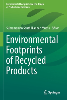 Environmental Footprints of Recycled Products - Subramanian Senthilkannan Muthu