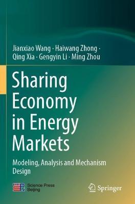 Sharing Economy in Energy Markets: Modeling, Analysis and Mechanism Design - Jianxiao Wang