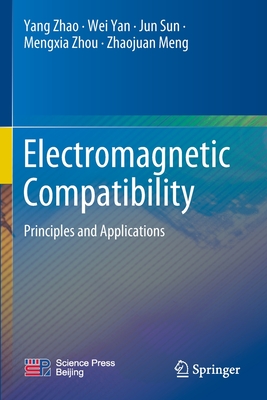 Electromagnetic Compatibility: Principles and Applications - Yang Zhao