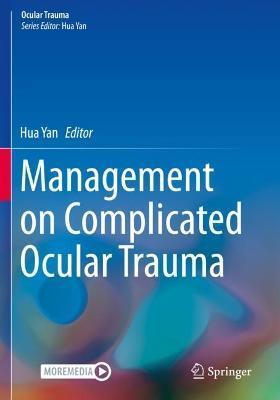 Management on Complicated Ocular Trauma - Hua Yan