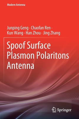 Spoof Surface Plasmon Polaritons Antenna - Junping Geng