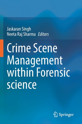 Crime Scene Management Within Forensic Science - Jaskaran Singh