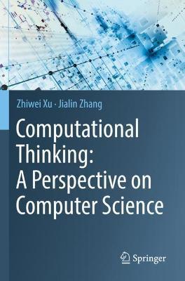 Computational Thinking: A Perspective on Computer Science - Zhiwei Xu